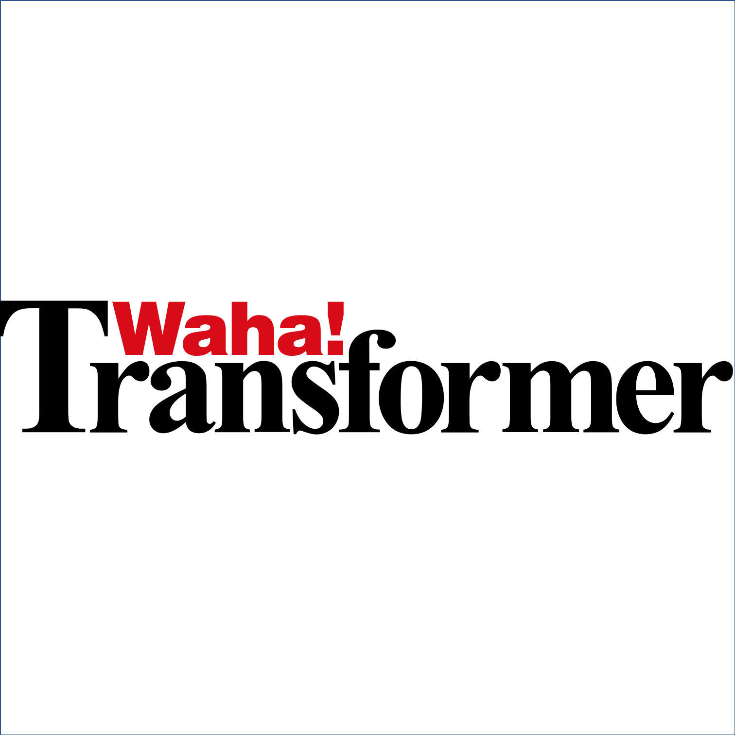 Waha! Transformer